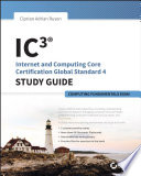 IC3 internet and computing core certification computing fundamentals : study guide /