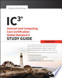 IC3 : Internet and Computing Core Certification global standard 4 study guide /