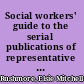 Social workers' guide to the serial publications of representative social agencies