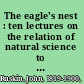 The eagle's nest : ten lectures on the relation of natural science to art /