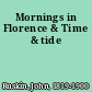 Mornings in Florence & Time & tide