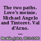 The two paths. Love's meinie. Michael Angelo and Tintoret. Val d'Arno. The pleasures of England