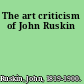 The art criticism of John Ruskin