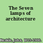 The Seven lamps of architecture