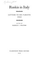 Ruskin in Italy: letters to his parents, 1845 /