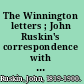 The Winnington letters ; John Ruskin's correspondence with Margaret Alexis Bell and the children at Winnington Hall /