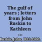 The gulf of years ; letters from John Ruskin to Kathleen Olander /