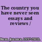 The country you have never seen essays and reviews /