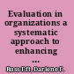Evaluation in organizations a systematic approach to enhancing learning, performance, and change /