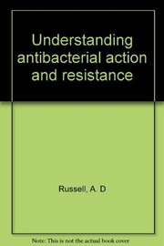Understanding antibacterial action and resistance /