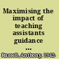 Maximising the impact of teaching assistants guidance for school leaders and teachers /