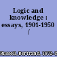 Logic and knowledge : essays, 1901-1950 /