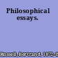 Philosophical essays.