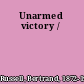 Unarmed victory /