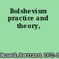 Bolshevism practice and theory,