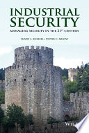 Industrial security : managing security in the 21st century /