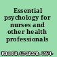 Essential psychology for nurses and other health professionals