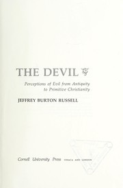 The Devil : perceptions of evil from antiquity to primitive Christianity /