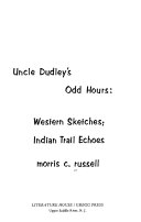 Uncle Dudley's odd hours: western sketches, Indian trail echoes