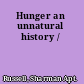 Hunger an unnatural history /