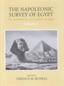 The Napoleonic survey of Egypt : description de l'Égypte : the monuments and customs of Egypt : selected engravings and texts /