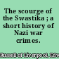 The scourge of the Swastika ; a short history of Nazi war crimes.