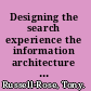 Designing the search experience the information architecture of discovery /