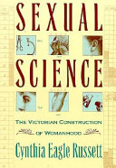 Sexual science : the Victorian construction of womanhood /