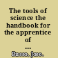 The tools of science the handbook for the apprentice of biomedical research /