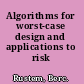 Algorithms for worst-case design and applications to risk management