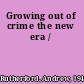 Growing out of crime the new era /