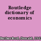 Routledge dictionary of economics