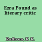 Ezra Pound as literary critic