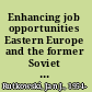 Enhancing job opportunities Eastern Europe and the former Soviet Union /