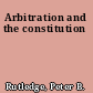 Arbitration and the constitution