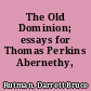 The Old Dominion; essays for Thomas Perkins Abernethy,