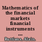 Mathematics of the financial markets financial instruments and derivatives modelling, valuation and risk issues /