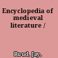 Encyclopedia of medieval literature /