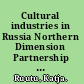 Cultural industries in Russia Northern Dimension Partnership on Culture /