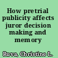 How pretrial publicity affects juror decision making and memory