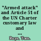 "Armed attack" and Article 51 of the UN Charter customary law and practice /