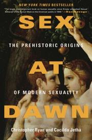 Sex at dawn : the prehistoric origins of modern sexuality /