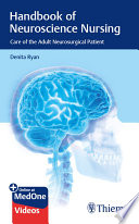 Handbook of neuroscience nursing : care of the adult neurosurgical patient /