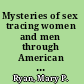 Mysteries of sex tracing women and men through American history /
