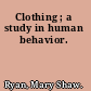 Clothing ; a study in human behavior.