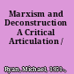 Marxism and Deconstruction A Critical Articulation /