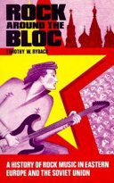 Rock around the bloc : a history of rock music in Eastern Europe and the Soviet Union /