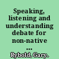 Speaking, listening and understanding debate for non-native English speakers /