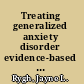 Treating generalized anxiety disorder evidence-based strategies, tools, and techniques /