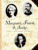 Margaret, Frank, and Andy : three writers' stories /